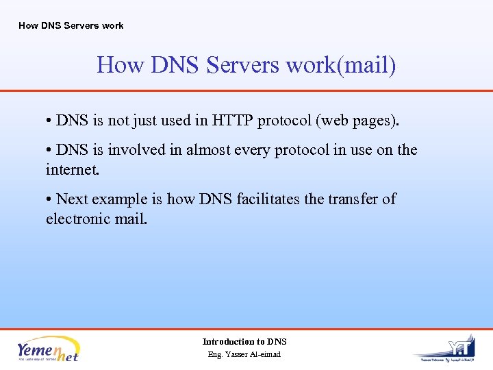 How DNS Servers work(mail) • DNS is not just used in HTTP protocol (web