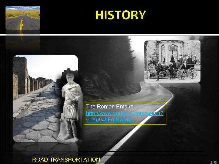 HISTORY The Roman Empire http: //www. youtube. com/watch? v=Yu 94 s. Fm. Nw. Mw