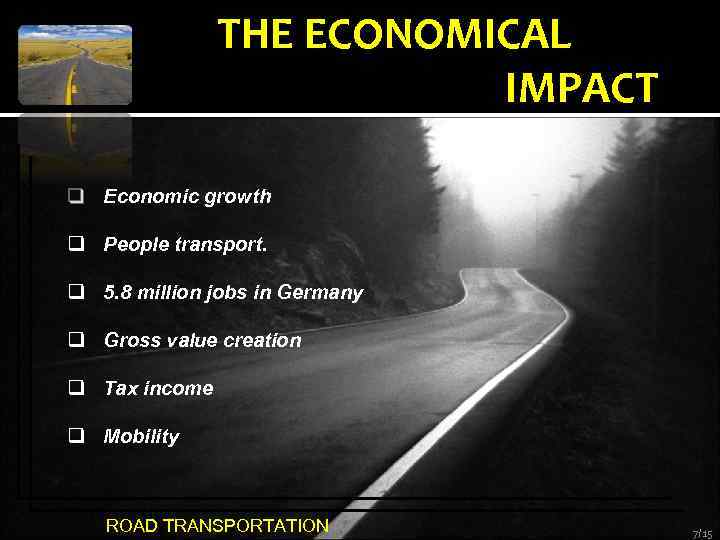 THE ECONOMICAL IMPACT q Economic growth q People transport. q 5. 8 million jobs