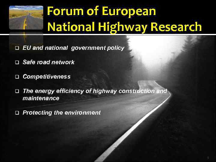 Forum of European National Highway Research q EU and national government policy q Safe