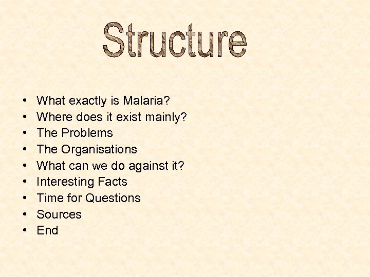  • • • What exactly is Malaria? Where does it exist mainly? The