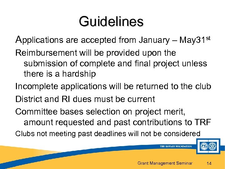 Guidelines Applications are accepted from January – May 31 st Reimbursement will be provided