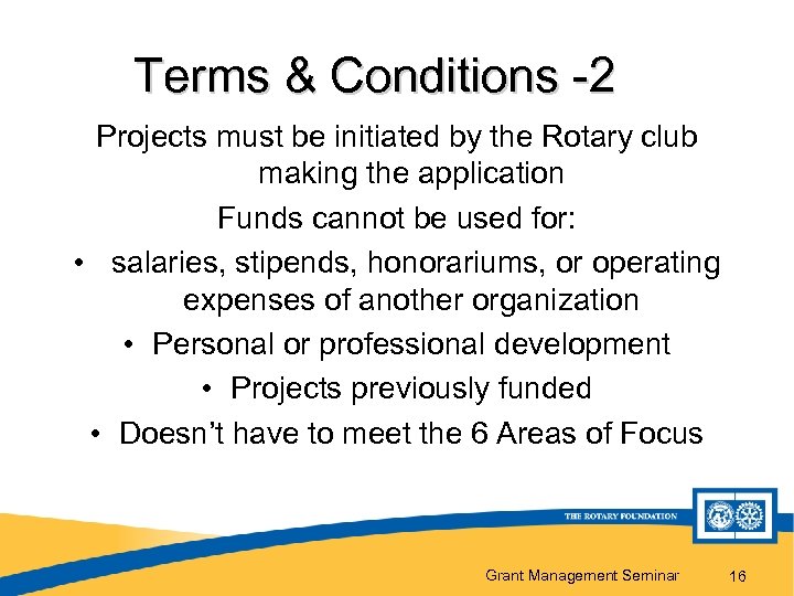  Terms & Conditions -2 Projects must be initiated by the Rotary club making