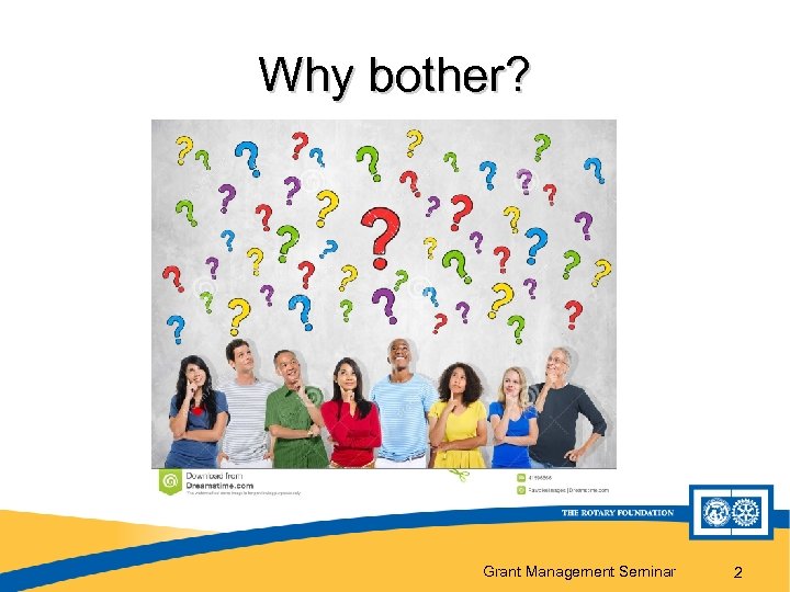 Why bother? Grant Management Seminar 2 