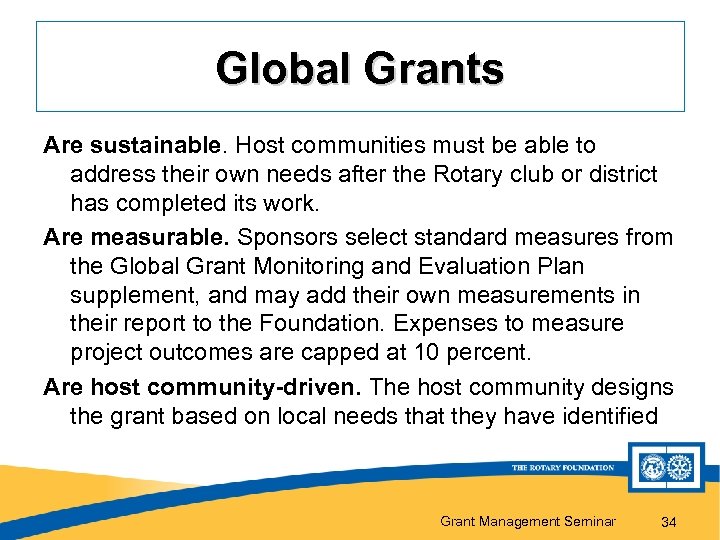 Global Grants Are sustainable. Host communities must be able to address their own needs