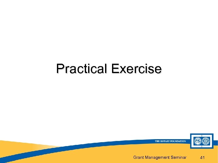 Practical Exercise Grant Management Seminar 41 