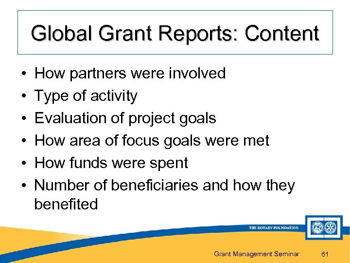 Global Grant Reports: Content • • • How partners were involved Type of activity