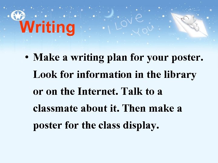 Writing • Make a writing plan for your poster. Look for information in the