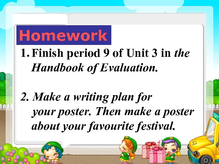 Homework 1. Finish period 9 of Unit 3 in the Handbook of Evaluation. 2.