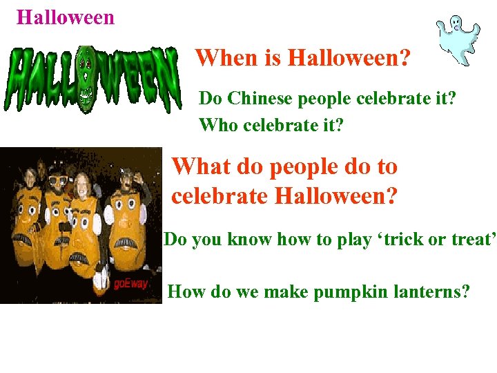 Halloween When is Halloween? Do Chinese people celebrate it? Who celebrate it? What do