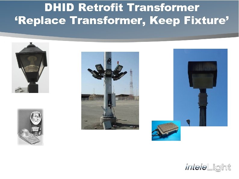 DHID Retrofit Transformer ‘Replace Transformer, Keep Fixture’ 
