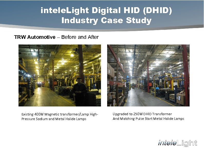 intele. Light Digital HID (DHID) Industry Case Study TRW Automotive – Before and After