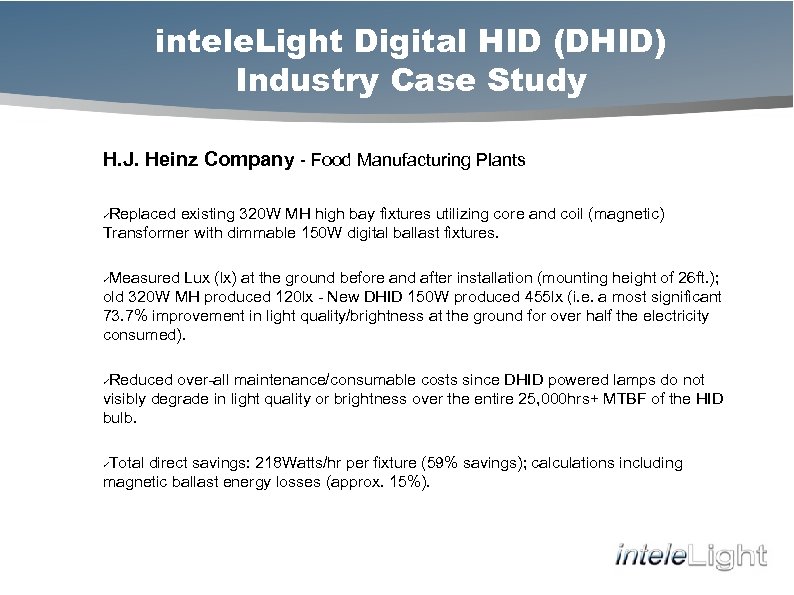 intele. Light Digital HID (DHID) Industry Case Study H. J. Heinz Company - Food