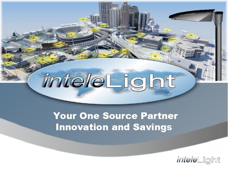 Your One Source Partner Innovation and Savings 