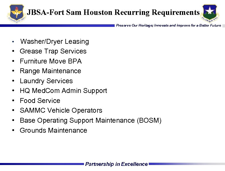 JBSA-Fort Sam Houston Recurring Requirements Preserve Our Heritage; Innovate and improve for a Better