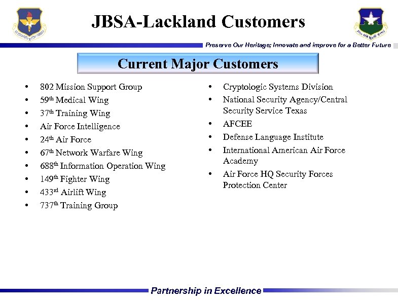 JBSA-Lackland Customers Preserve Our Heritage; Innovate and improve for a Better Future Current Major