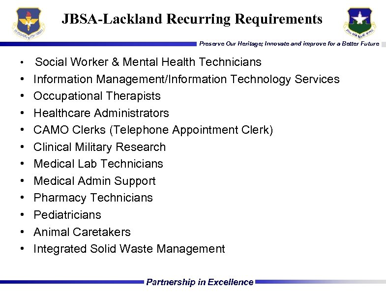 JBSA-Lackland Recurring Requirements Preserve Our Heritage; Innovate and improve for a Better Future •