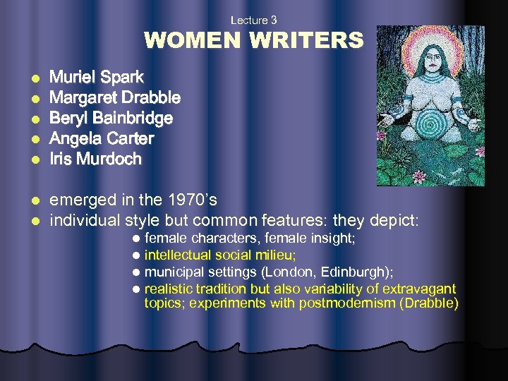 Lecture 3 WOMEN WRITERS l l l Muriel Spark Margaret Drabble Beryl Bainbridge Angela