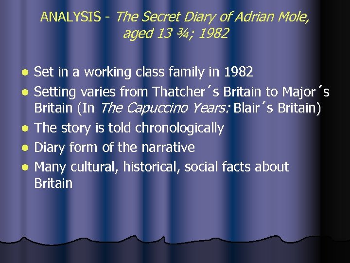 ANALYSIS - The Secret Diary of Adrian Mole, aged 13 ¾; 1982 l l