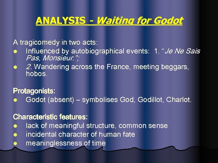 ANALYSIS - Waiting for Godot A tragicomedy in two acts: l Influenced by autobiographical