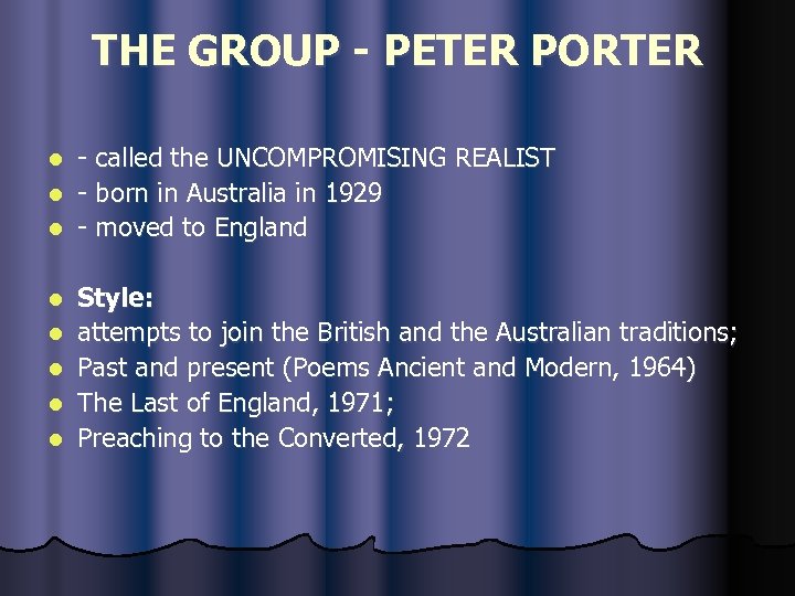 THE GROUP - PETER PORTER - called the UNCOMPROMISING REALIST l - born in