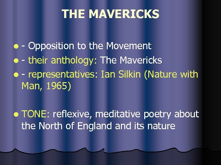 THE MAVERICKS l - Opposition to the Movement l - their anthology: The Mavericks