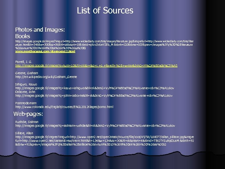 List of Sources Photos and Images: Books http: //images. google. sk/imgres? imgurl=http: //www. wickedlady.