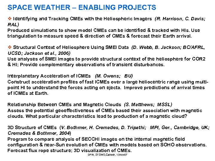 SPACE WEATHER – ENABLING PROJECTS v Identifying and Tracking CMEs with the Heliospheric Imagers