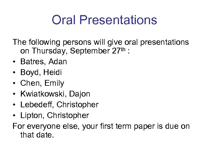 Oral Presentations The following persons will give oral presentations on Thursday, September 27 th