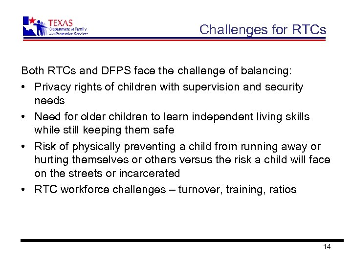 Challenges for RTCs Both RTCs and DFPS face the challenge of balancing: • Privacy