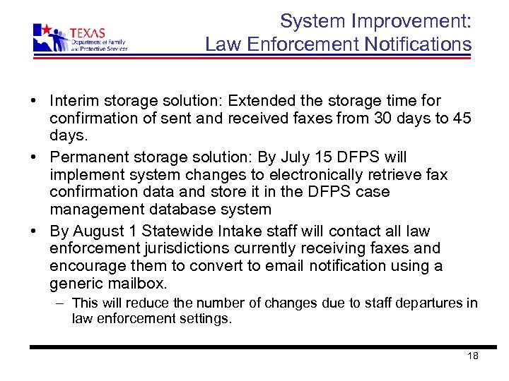 System Improvement: Law Enforcement Notifications • Interim storage solution: Extended the storage time for