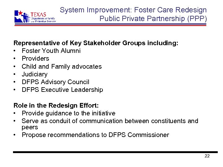 System Improvement: Foster Care Redesign Public Private Partnership (PPP) Representative of Key Stakeholder Groups