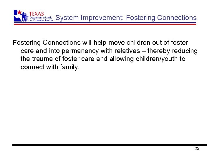 System Improvement: Fostering Connections will help move children out of foster care and into
