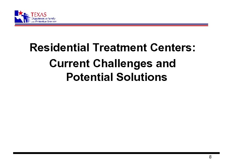 Residential Treatment Centers: Current Challenges and Potential Solutions 8 