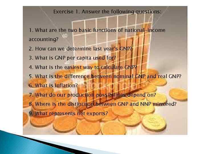 Exercise 1. Answer the following questions: 1. What are the two basic functions of