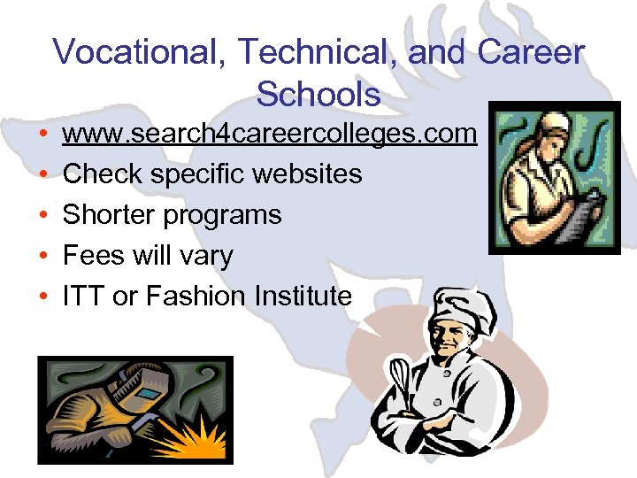 Vocational, Technical, and Career Schools • • • www. search 4 careercolleges. com Check