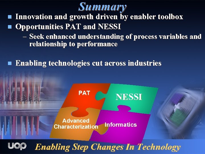 Summary n n Innovation and growth driven by enabler toolbox Opportunities PAT and NESSI