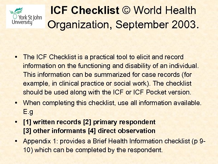 ICF Checklist © World Health Organization, September 2003. • The ICF Checklist is a