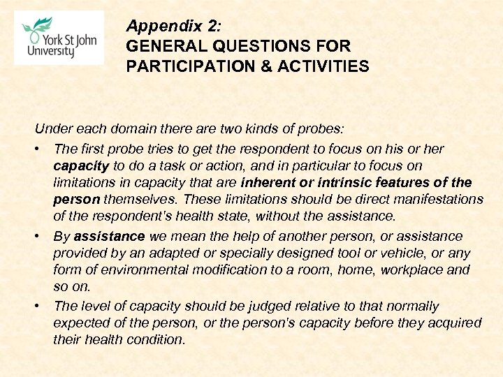 Appendix 2: GENERAL QUESTIONS FOR PARTICIPATION & ACTIVITIES Under each domain there are two