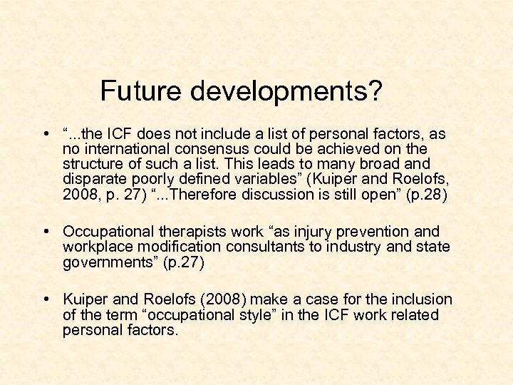 Future developments? • “. . . the ICF does not include a list of