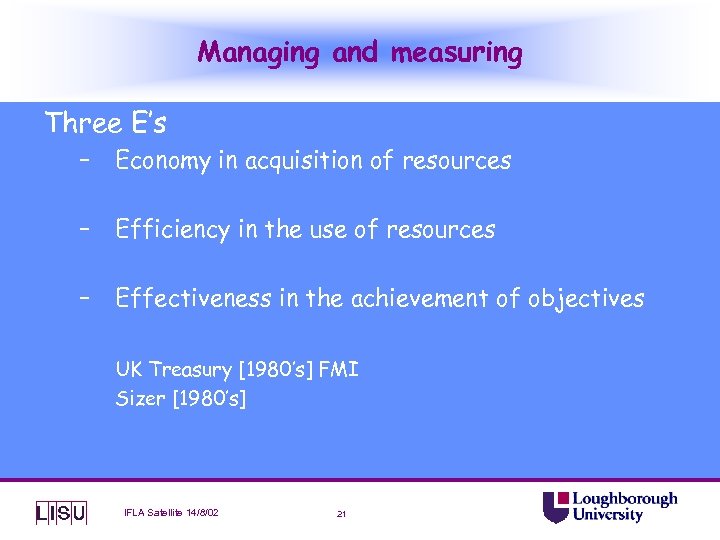 Managing and measuring Three E’s – Economy in acquisition of resources – Efficiency in