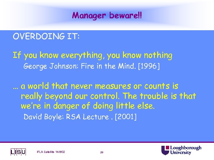 Manager beware!! OVERDOING IT: If you know everything, you know nothing George Johnson: Fire