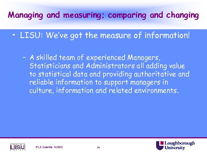 Managing and measuring; comparing and changing • LISU: We’ve got the measure of information!