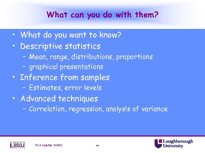 What can you do with them? • What do you want to know? •