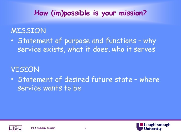 How (im)possible is your mission? MISSION • Statement of purpose and functions – why