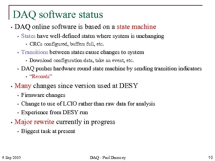 DAQ software status • DAQ online software is based on a state machine •