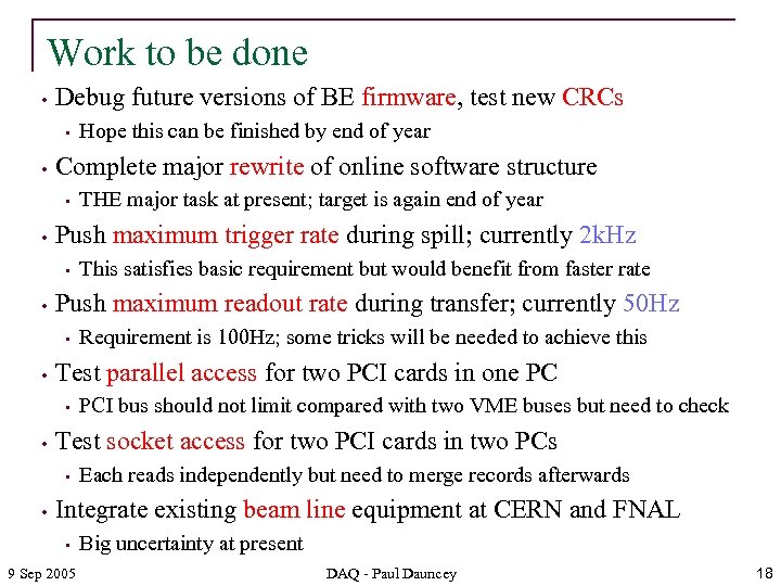 Work to be done • Debug future versions of BE firmware, test new CRCs