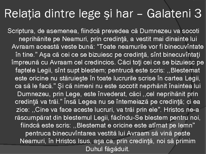 Relaţia dintre lege şi har – Galateni 3 Scriptura, de asemenea, fiindcă prevedea că