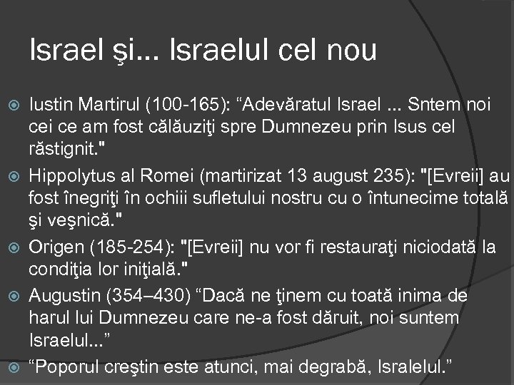 Israel şi. . . Israelul cel nou Iustin Martirul (100 -165): “Adevăratul Israel. .