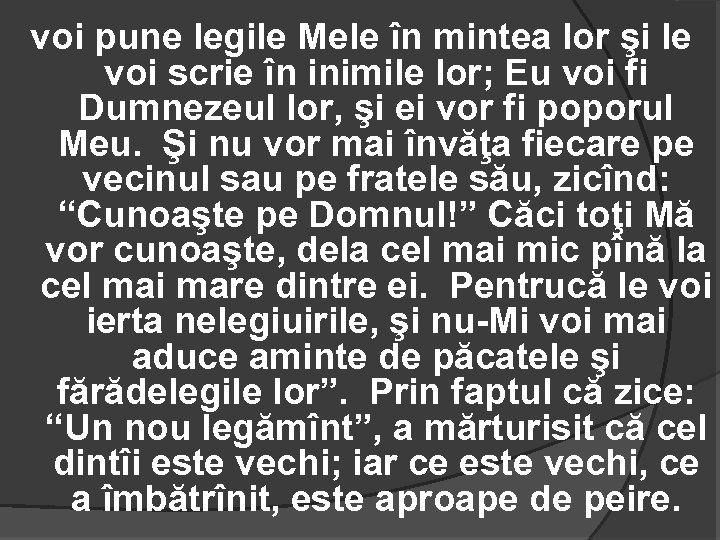 voi pune legile Mele în mintea lor şi le voi scrie în inimile lor;